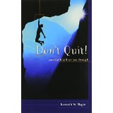 Don't Quit! Your Faith Will See You Through PB - Kenneth W Hagin